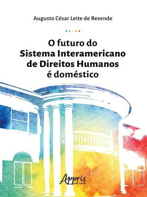 cover image of O Futuro do Sistema Interamericano de Direitos Humanos é Doméstico